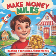 Make Money Miles: Teaching Young Kids About Money