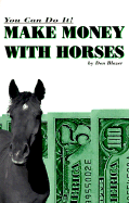 Make Money with Horses: You Can Do It!