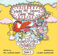 Make My Dreams Come True: The Bowdleflodes Stories Books2