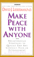 Make Peace with Anyone: Proven Strategies to End Any Conflict, Feud, or Estrangement Now - Lieberman, David J, Dr. (Read by)