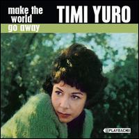 Make the World Go Away - Timi Yuro
