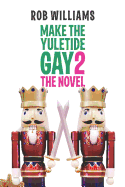 Make the Yuletide Gay 2: The Novel