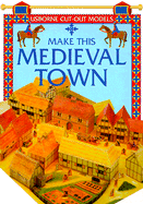 Make This Medieval Town - Ashman, Iain