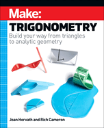Make - Trigonometry: Build your way from triangles to analytic geometry