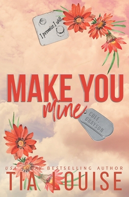 Make You Mine: A Brother's Best Friend Standalone Romance - Louise, Tia