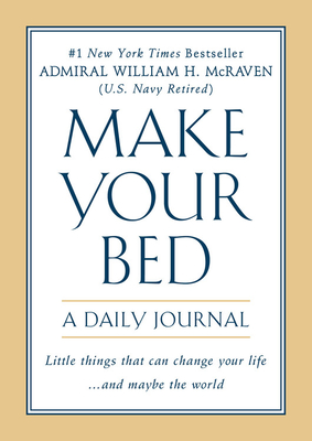 Make Your Bed: A Daily Journal - McRaven, William H