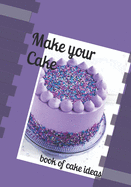 make your cake: book of cake ideas