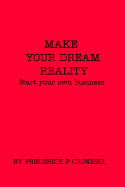Make Your Dream a Reality Start Your Own Busness