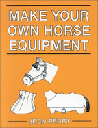 Make Your Own Horse Equipment