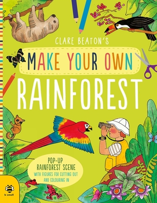 Make Your Own Rainforest: Pop-Up Rainforest Scene with Figures for Cutting out and Colouring in - 