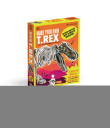 Make Your Own T. Rex: Easy to Build - No Glue, No Mess!