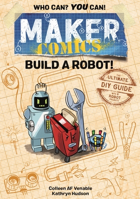 Maker Comics: Build a Robot! - Venable, Colleen Af