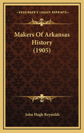 Makers of Arkansas History (1905)