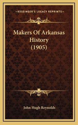 Makers of Arkansas History (1905) - Reynolds, John Hugh