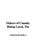 Makers of Canada: Bishop Laval