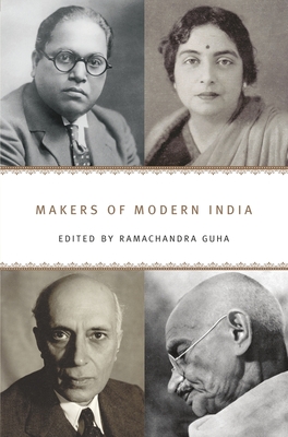 Makers of Modern India - Guha, Ramachandra (Editor)