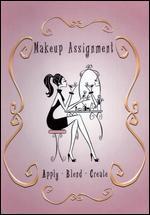 Makeup Assignment: Apply, Blend, Create