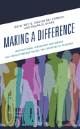 Making a Difference: Instructional Leadership That Drives Self-Reflection and Values the Expertise of Teachers