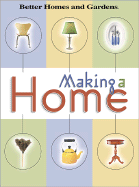 Making a Home: Housekeeping for Real Life - Better Homes and Gardens (Editor), and Hallam, Linda (Editor)