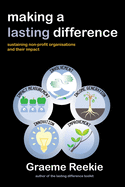 Making A Lasting Difference: Sustaining non-profit organisations and their impact