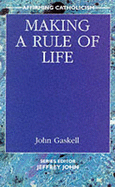 Making a Rule of life - Gaskell, John