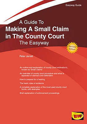 Making a Small Claim in the County Court - Jarrett, Peter