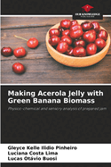 Making Acerola Jelly with Green Banana Biomass