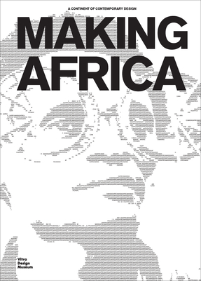 Making Africa: A Continent of Contemporary Design - Kries, Mateo (Editor), and Klein, Amelie (Editor)