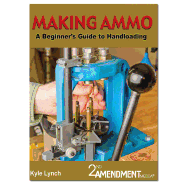 Making Ammo: A Beginner's Guide to Handloading