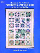 Making an Old-Fashioned Patchwork Sampler Quilt on the Sewing Machine: Full-Size Templates and Complete Instructions for 24 Quilt Blocks