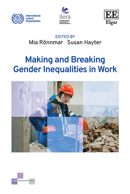 Making and Breaking Gender Inequalities in Work - Rnnmar, Mia (Editor), and Hayter, Susan (Editor)