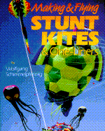 Making and Flying Stunt Kites - Schimmelpfennig, Wolfgang