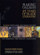 Making Callaloo: 25 Years of Black Literature - Rowell, Charles Henry (Editor), and Everett, Percival (Foreword by), and Phillips, Carl (Afterword by)