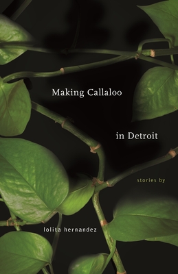 Making Callaloo in Detroit - Hernandez, Lolita
