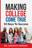 Making College Come True: 10 Keys To Success For Anyone