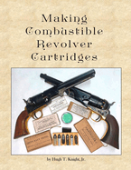 Making Combustible Revolver Cartridges