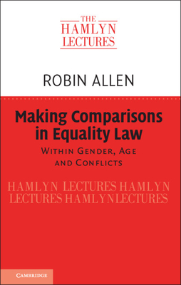 Making Comparisons in Equality Law: Within Gender, Age and Conflicts - Allen, Robin