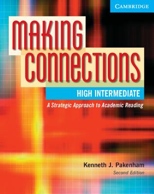 Making Connections High Intermediate Student's Book: A Strategic Approach to Academic Reading and Vocabulary - Pakenham, Kenneth J.