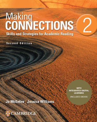 Making Connections Level 2 Student's Book with Integrated Digital Learning: Skills and Strategies for Academic Reading - McEntire, Jo, and Williams, Jessica