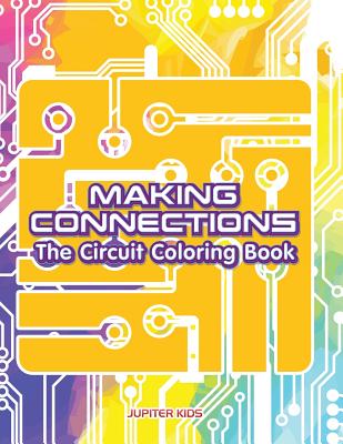 Making Connections: The Circuit Coloring Book - Jupiter Kids