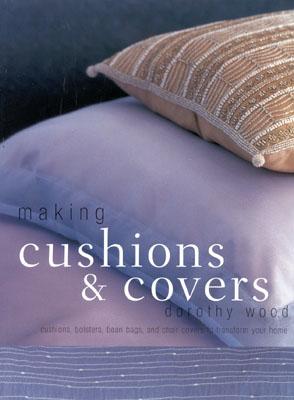 Making Cushions and Covers - Wood, Dorothy