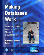 Making Databases Work: The Pragmatic Wisdom of Michael Stonebraker