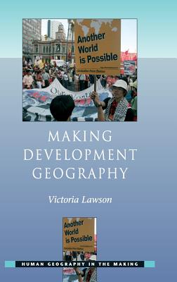 Making Development Geography - Lawson, Victoria