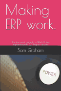 Making ERP work.: The ten point guide to a World Class implementation. (US English version)