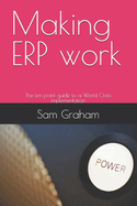 Making ERP work: The ten point guide to a World Class implementation