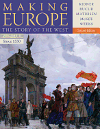 Making Europe, Volume II: The Story of the West: Since 1550