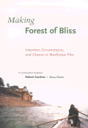 Making Forest of Bliss: Intention, Circumstance, and Chance in Nonfiction Film