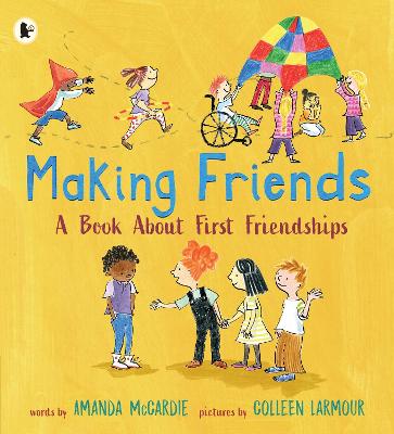 Making Friends: A Book About First Friendships - McCardie, Amanda