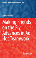 Making Friends on the Fly: Advances in AD Hoc Teamwork