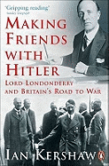 Making Friends with Hitler: Lord Londonderry and Britain's Road to War